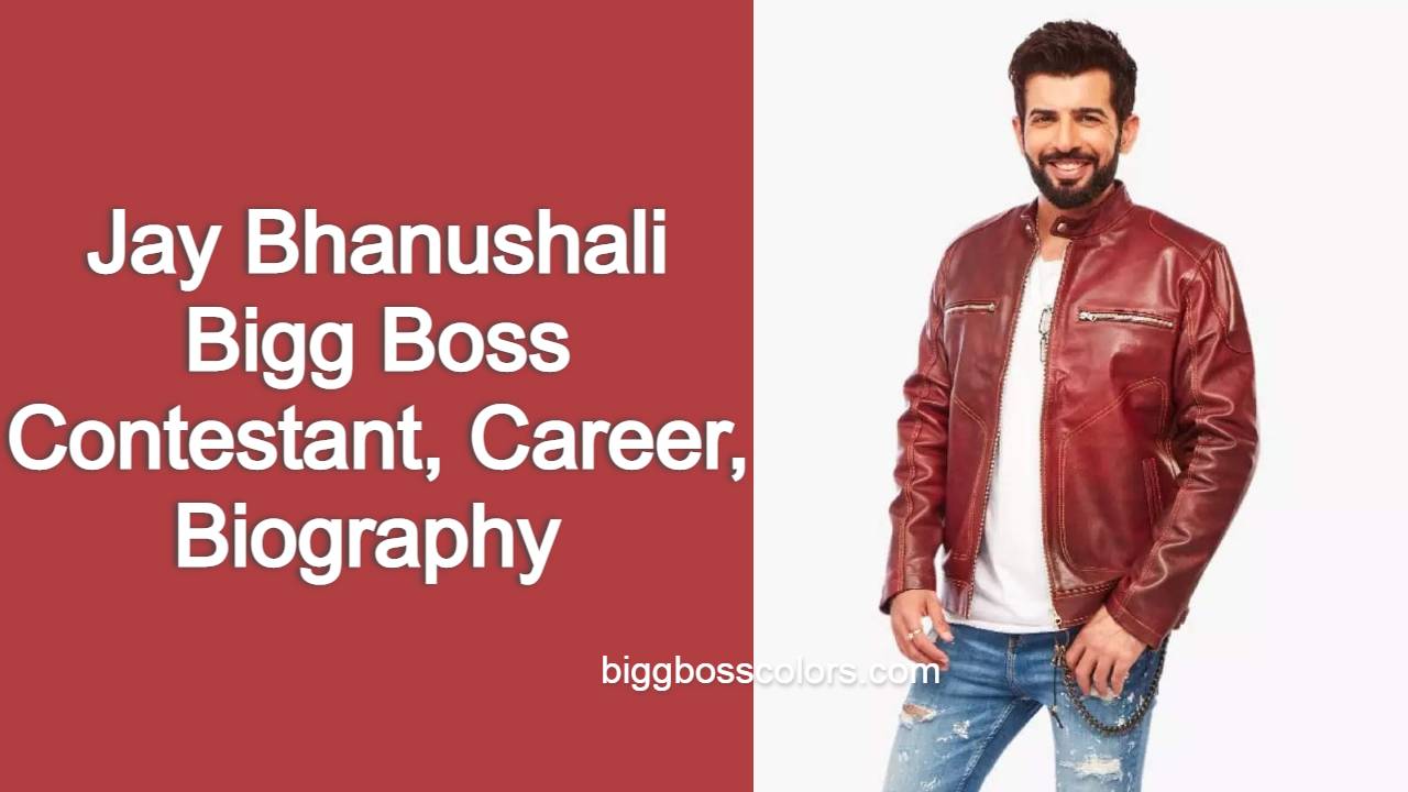 Jay Bhanushali Bigg Boss Biography