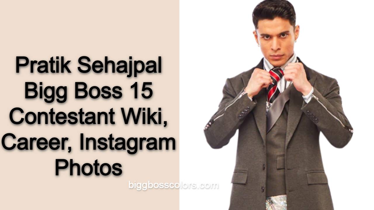 Pratik Sehajpal Bigg Boss 15 Contestant